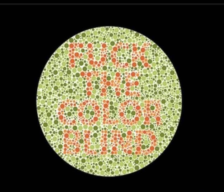 FUCK THE COLOR BLIND