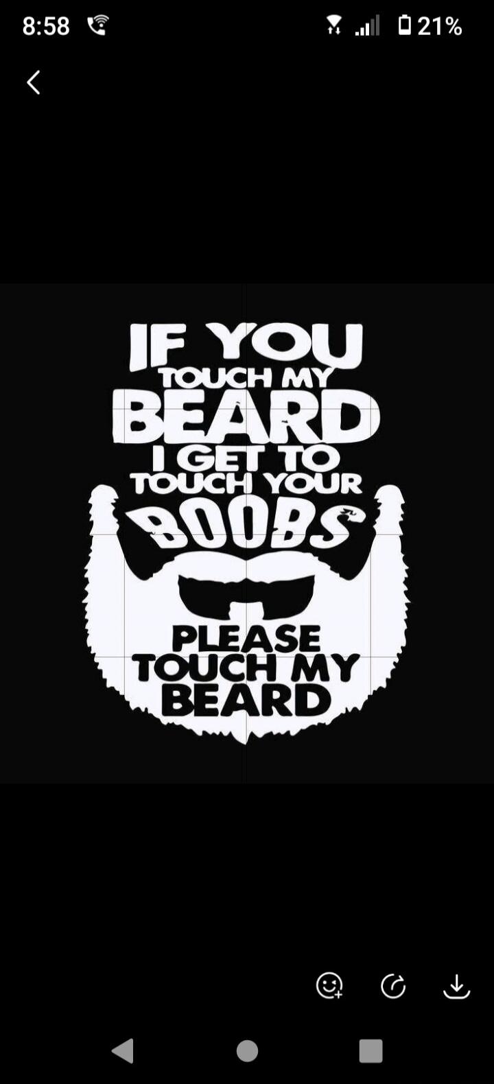 IF YOU TOUCH MY BEARD I GET TO TOUCH YOUR BOOBS PLEASE TOUCH MY BEARD