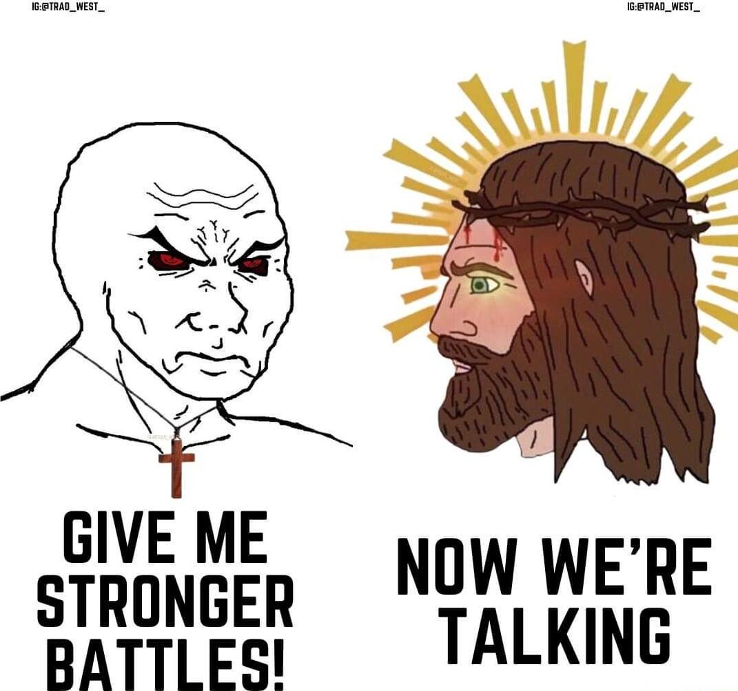 GIVE ME NOW WERE STRONGER 7 ALKING