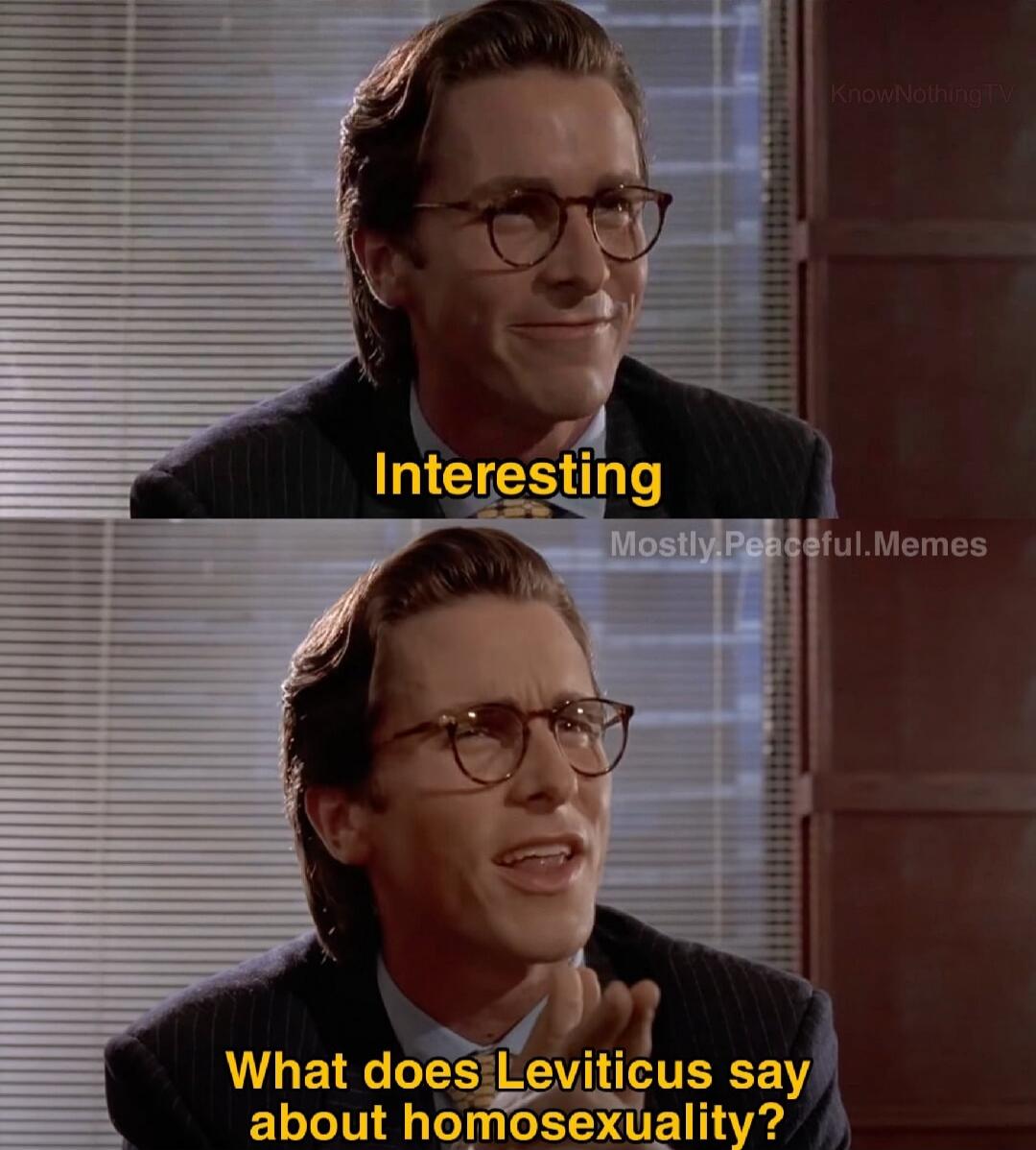 Interesting. What does Leviticus say about homosexuality?