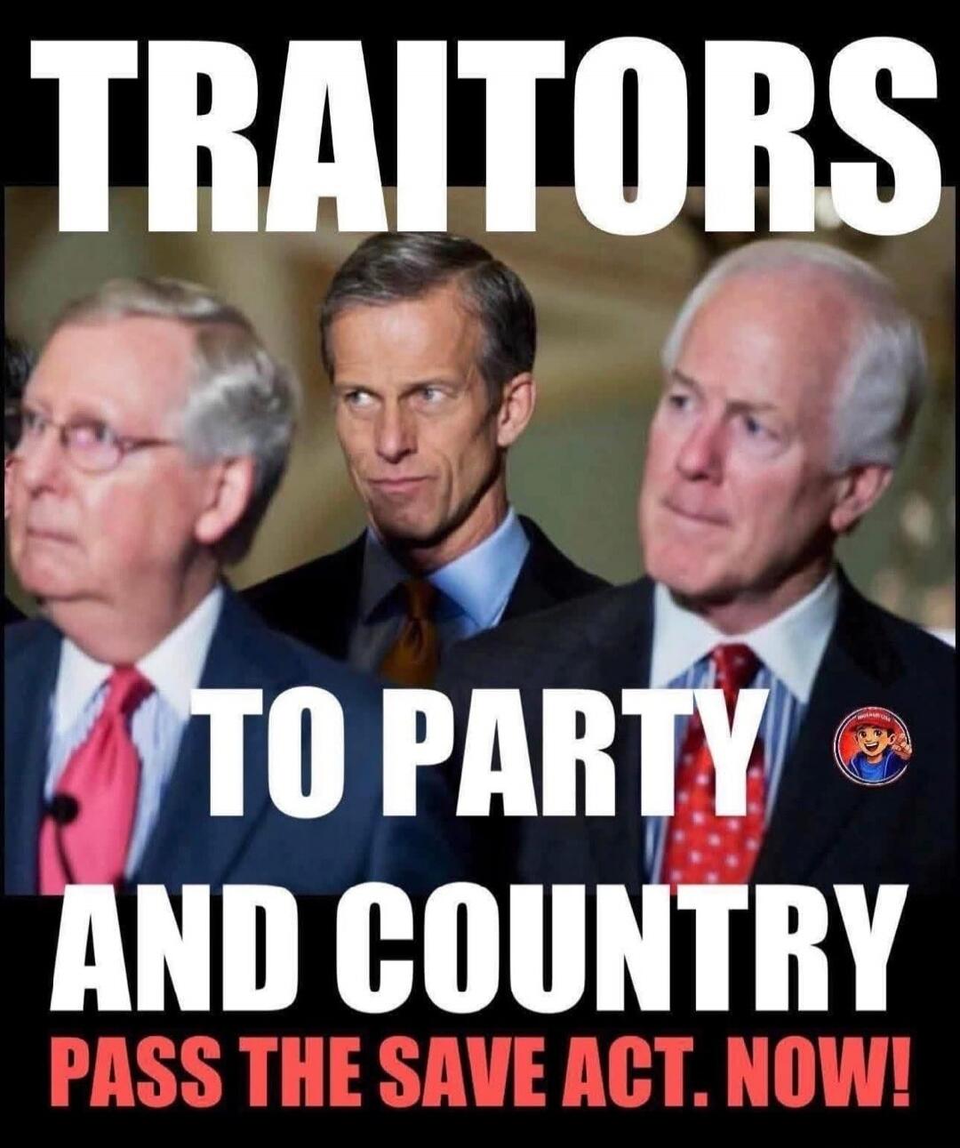 TRAITORS TO PARTY AND COUNTRY PASS THE SAVE ACT. NOW!