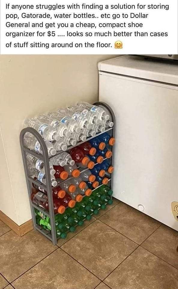 If anyone struggles with finding a solution for storing pop Gatorade water bottles etc go to Dollar General and get you a cheap compact shoe organizer for 5 looks so much better than cases of stuff sitting around on the floor