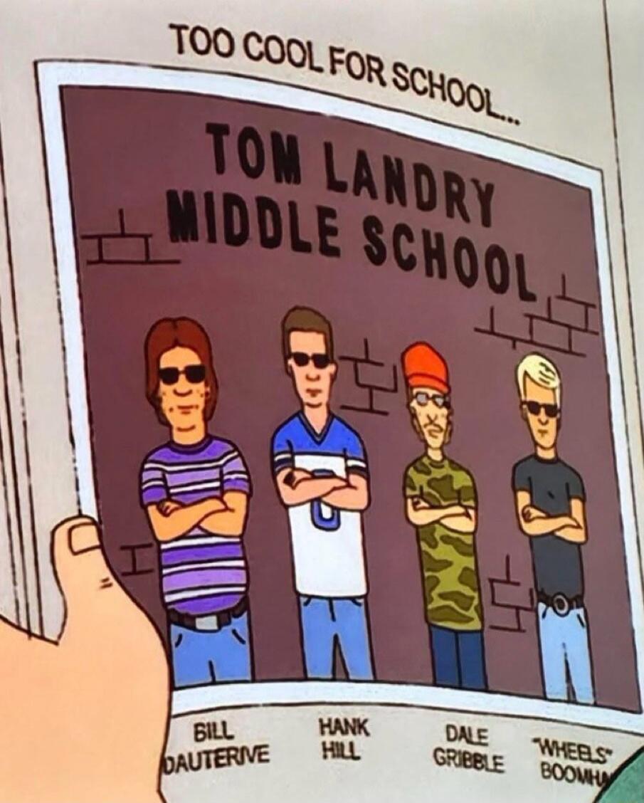 TOO COOL FOR SCHOOL... TOM LANDRY MIDDLE SCHOOL BILL DAUTERIVE HANK HILL DALE GRIBBLE 'WHEELS' BOOMHA