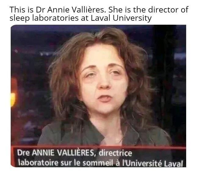 This is Dr Annie Vallires She is the director of sleep laboratories at Laval University o Dre ANNIE VALLIERES directrice aboratoire sur le sommeil a Universit Laval