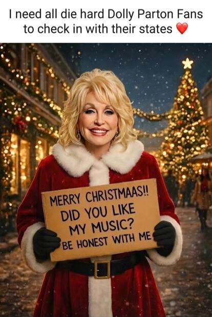 I need all die hard Dolly Parton Fans to check in with their states ❤️
MERRY CHRISTMAS!! DID YOU LIKE MY MUSIC? BE HONEST WITH ME