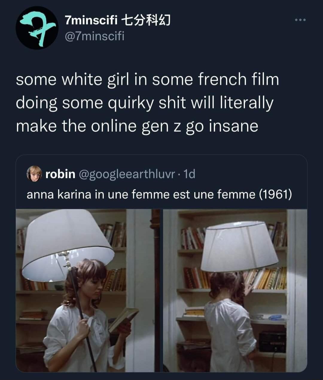 Tminscifi 5F4 7minscifi some white girl in some french film doing some quirky shit will literally make the online gen z go insane robin googleearthluvr 1d anna karina in une femme est une femme 1961