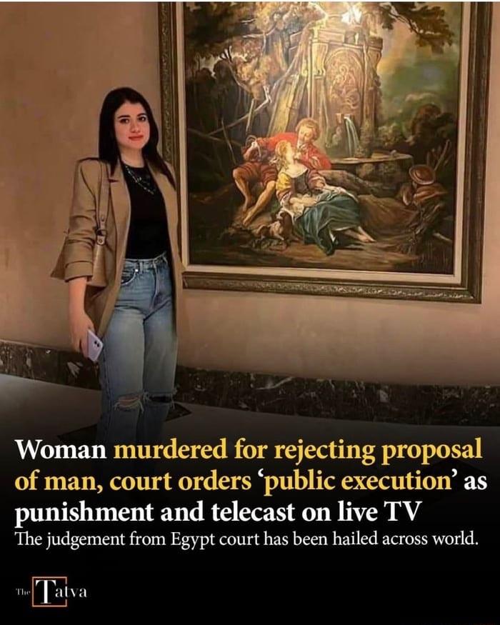Woman murdered for rejecting proposal of man court orders public execution as punishment and telecast on live TV The judgement from Egypt court has been hailed across world
