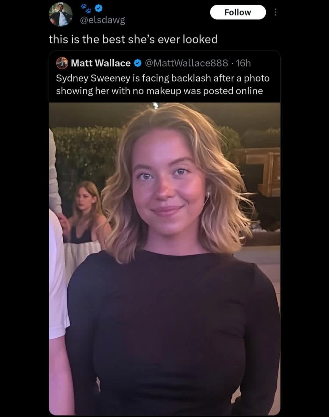 this is the best she's ever looked
Matt Wallace @MattWallace888 - Sydney Sweeney is facing backlash after a photo showing her with no makeup was posted online