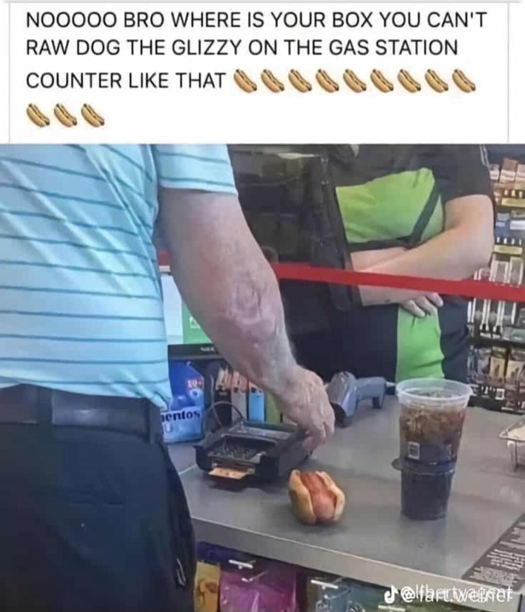 NOOOOO BRO WHERE IS YOUR BOX YOU CAN'T RAW DOG THE GLIZZY ON THE GAS STATION COUNTER LIKE THAT