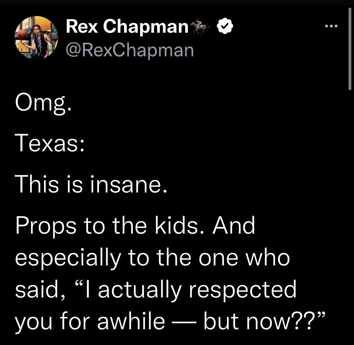 N Vg BT EL RN iy RexChapman Omg Texas This is insane Props to the kids And especially to the one who 5711e M IETod VEY VA EX o fTer dTe you for awhile but now
