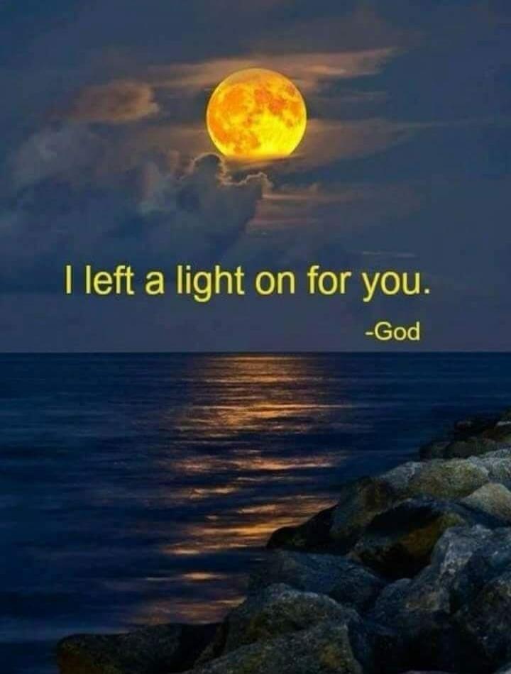 I left a light on for you. -God