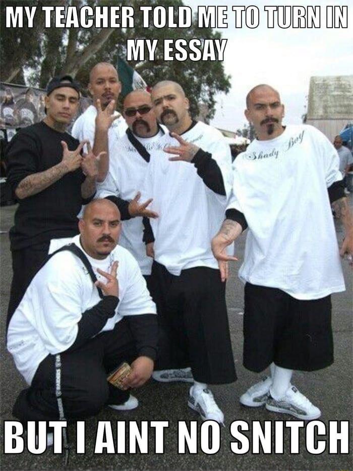 MY TEACHER TOLDMENCHURNIN e MY ESSAY Do Ay BUT I AINT NO SNITCH