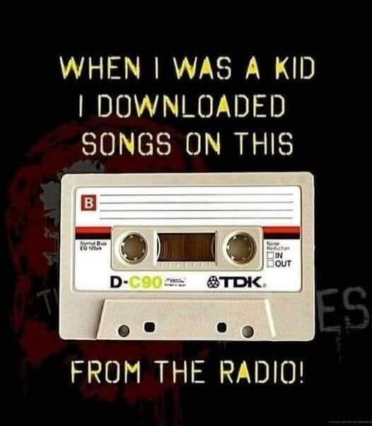 WHEN I WAS A KID I DOWNLOADED SONGS ON THIS FROM THE RADIO! (Image shows a TDK D-C90 audio cassette with text 'Normal Bias EQ 120µs' and 'Noise Reduction IN OUT')