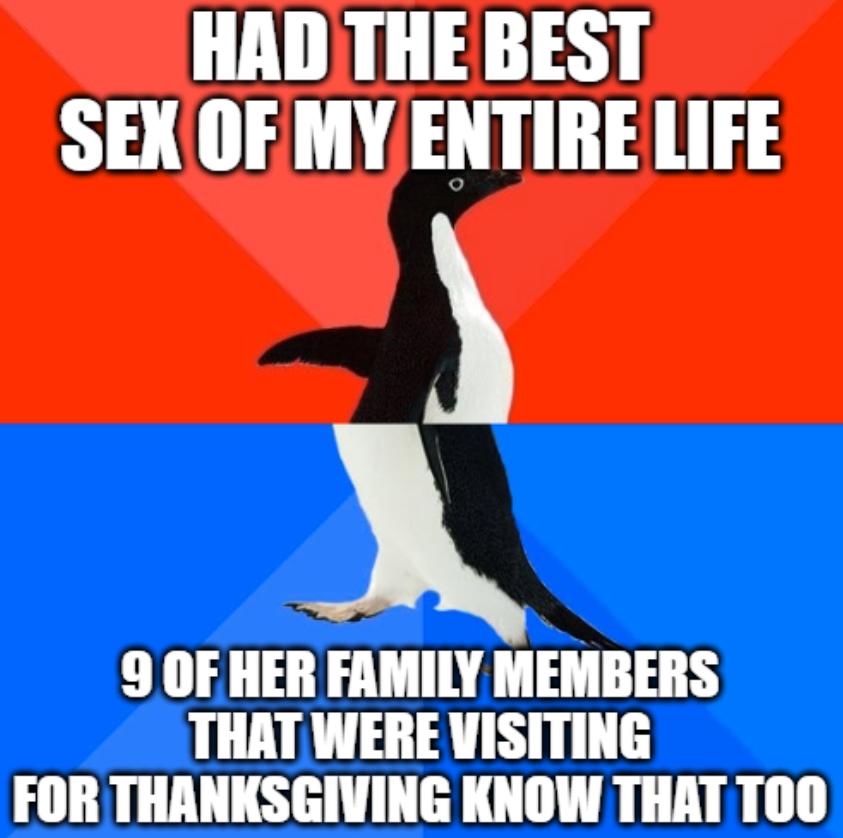 HAD THE BEST SEXOF MY ENTIRE LIFE 9 OF HER FAMILY MEMBERS THAT WERE VISITING FOR THANKSGIVING KNOW THAT T00