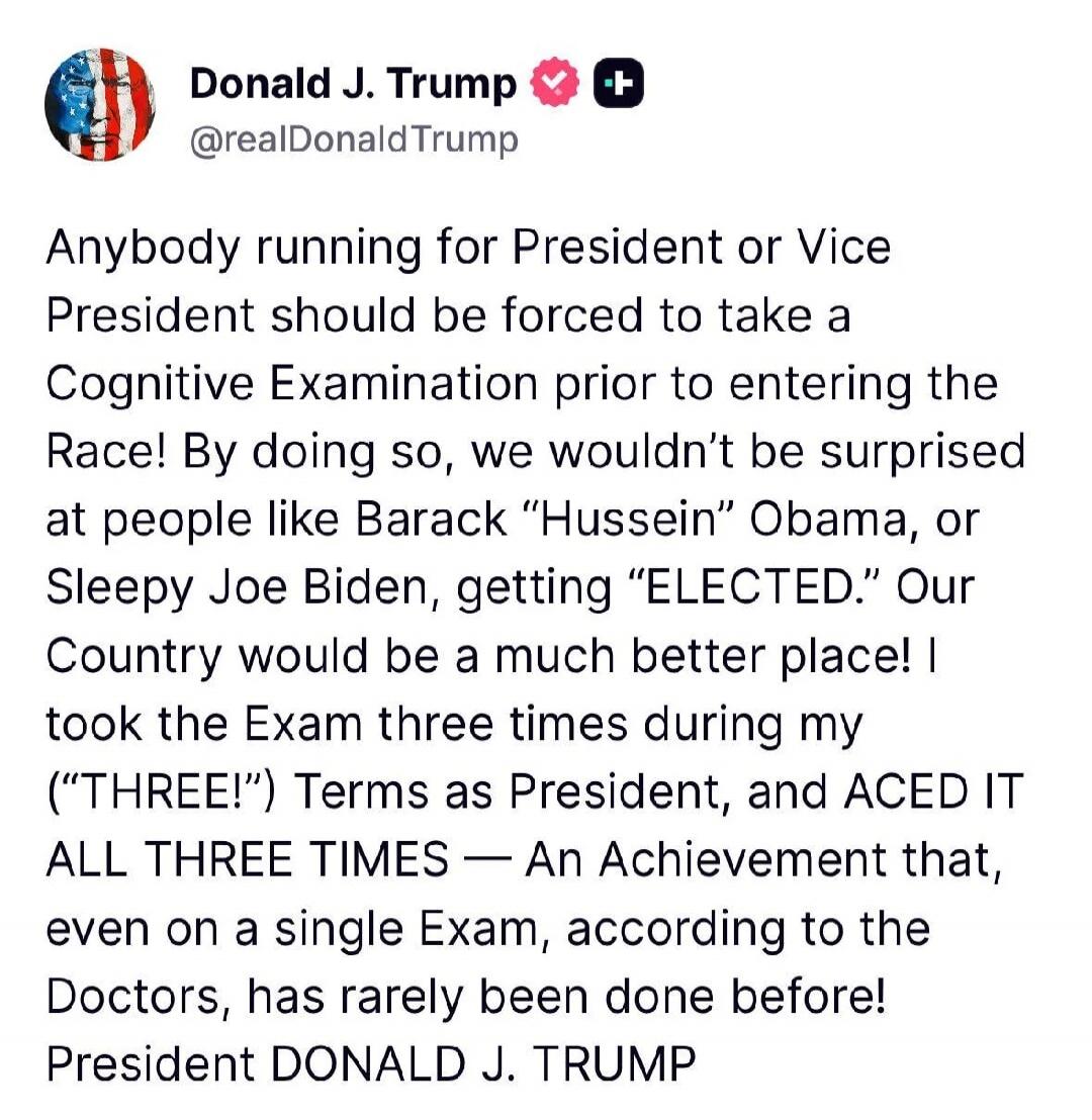 Anybody running for President or Vice President should be forced to take a Cognitive Examination prior to entering the Race! By doing so, we wouldn't be surprised at people like Barack 