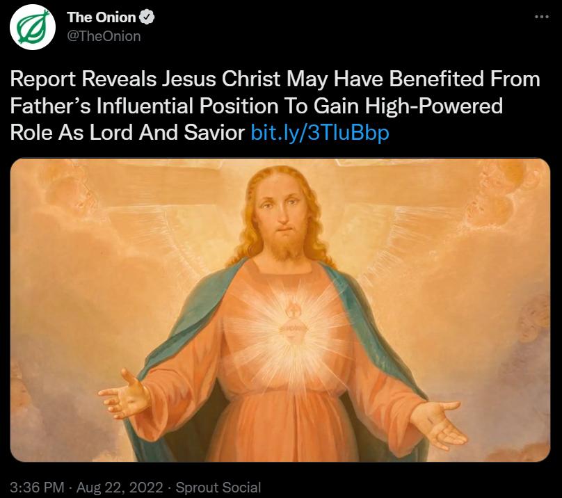 The Onion Report Reveals Jesus Christ May Have Benefited From Fathers Influential Position To Gain High Powered Role As Lord And Savior bitly3TIuBbp