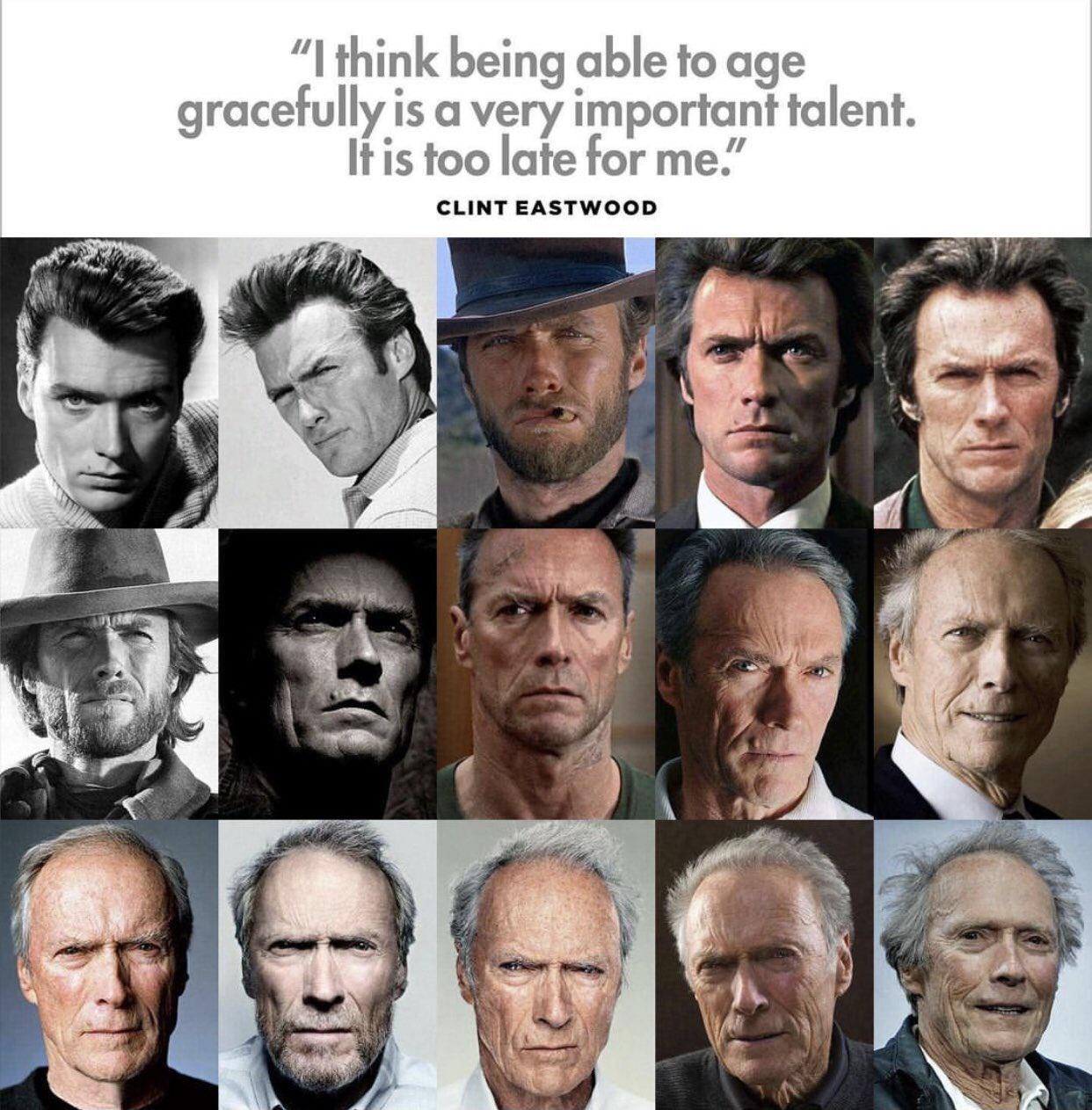 I think being able to age gracefully is a very important talent is too late for me CLINT EASTWOOD