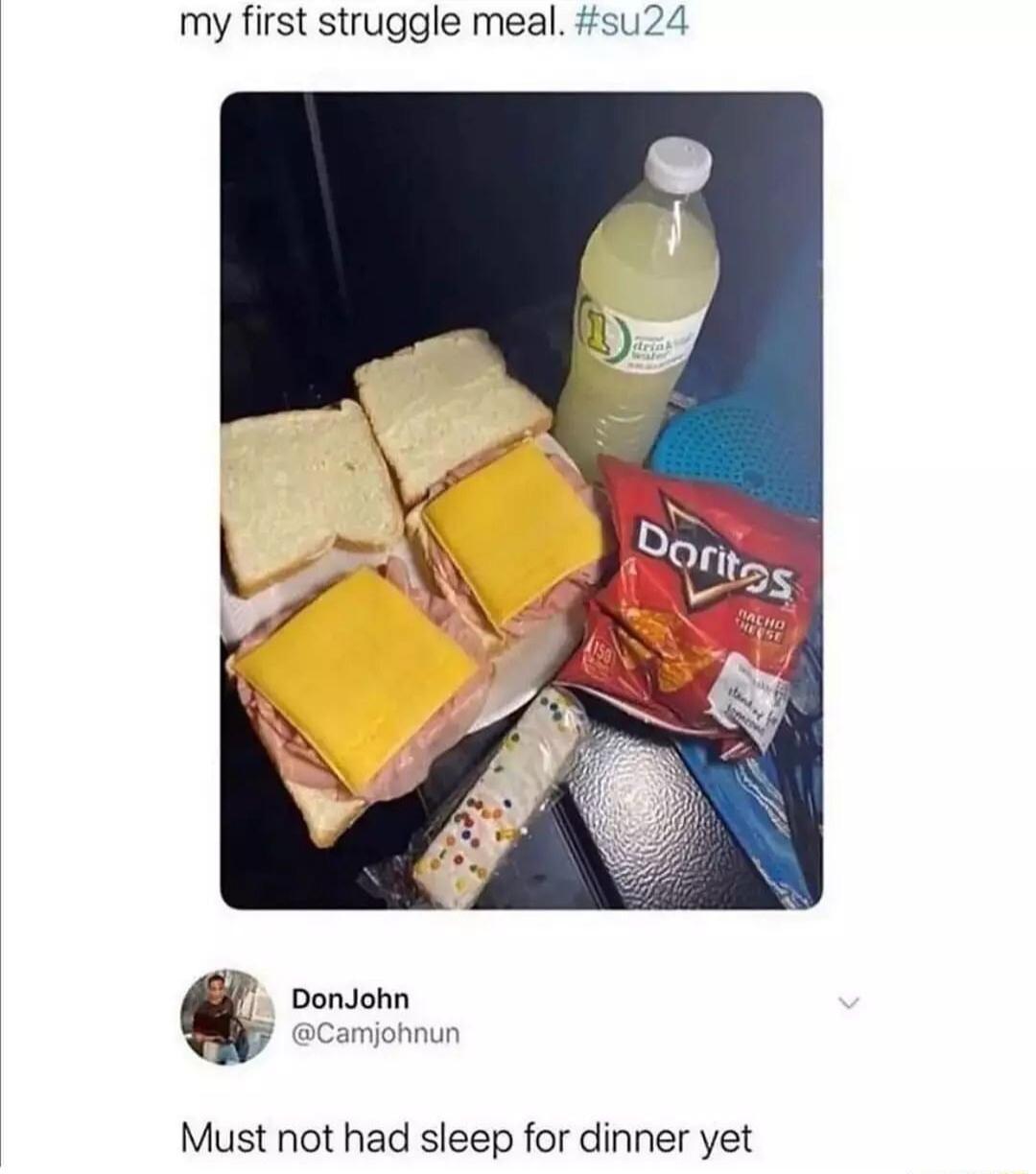my first struggle meal g_ DonJohn Must not had sleep for dinner yet