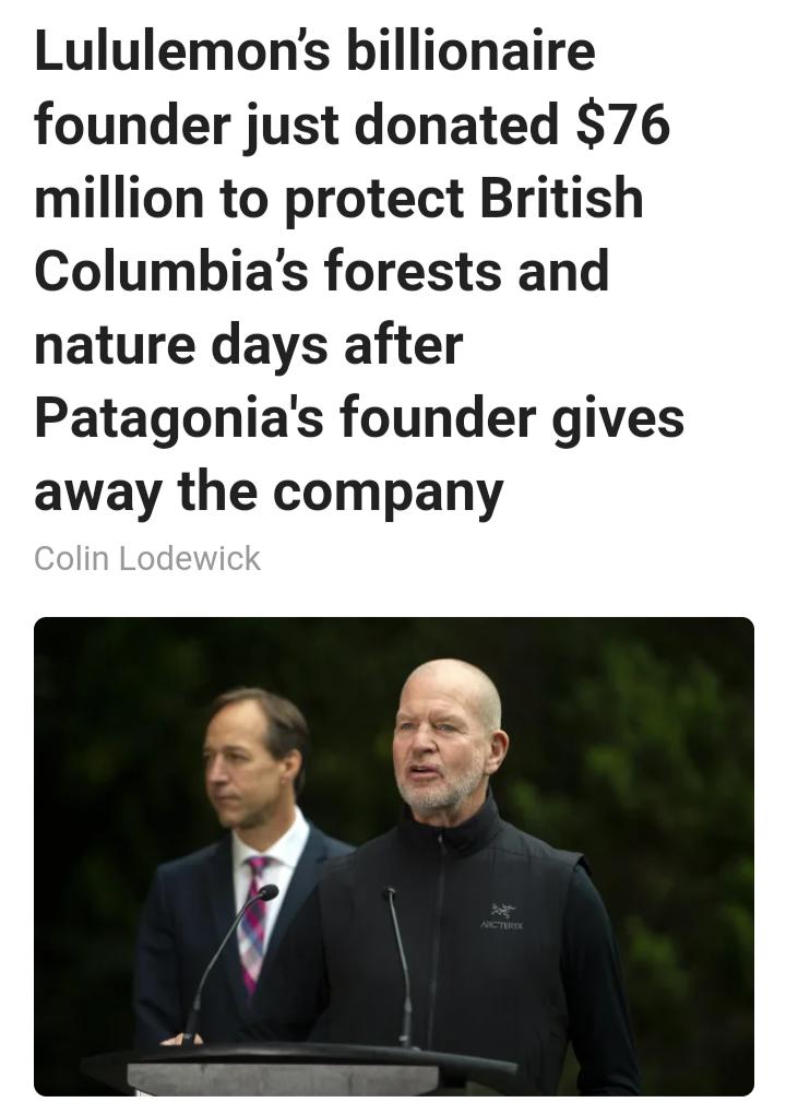Lululemons billionaire founder just donated 76 million to protect British Columbias forests and nature days after Patagonias founder gives away the company