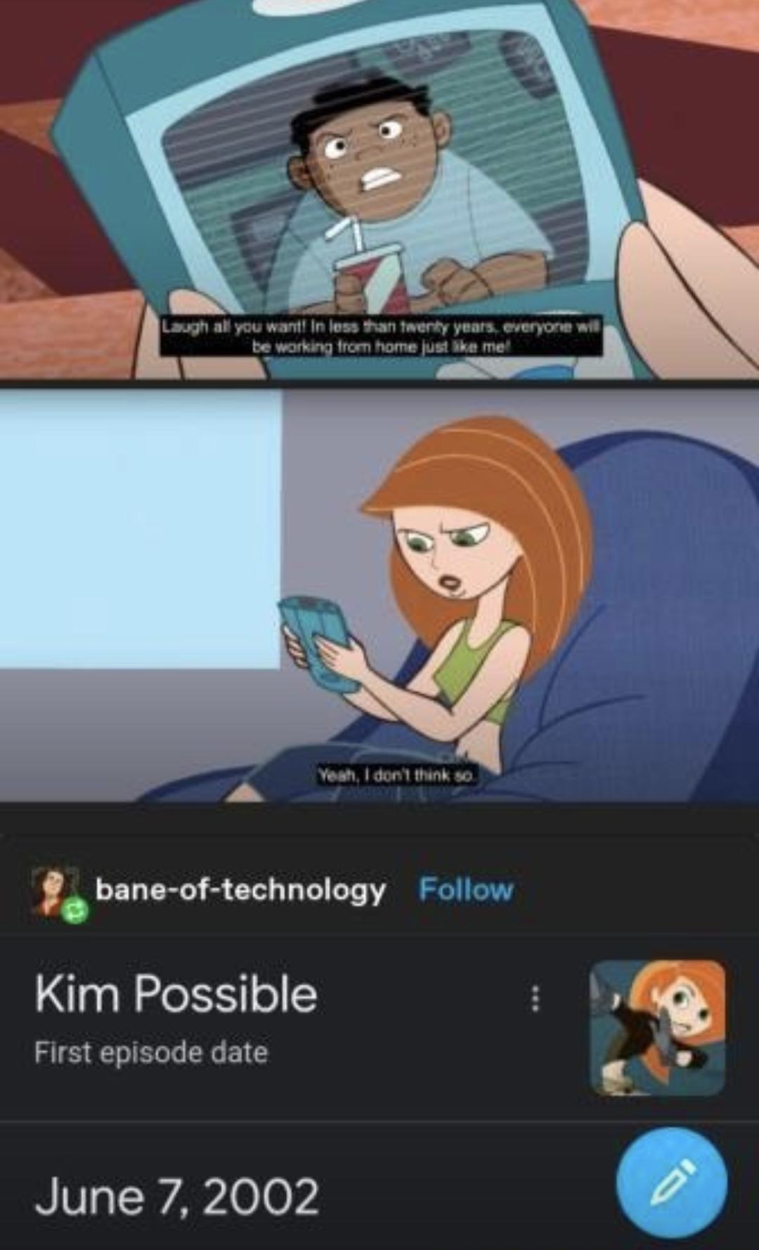 bane of technology Kim Possible q First episode date et June 7 2002 2