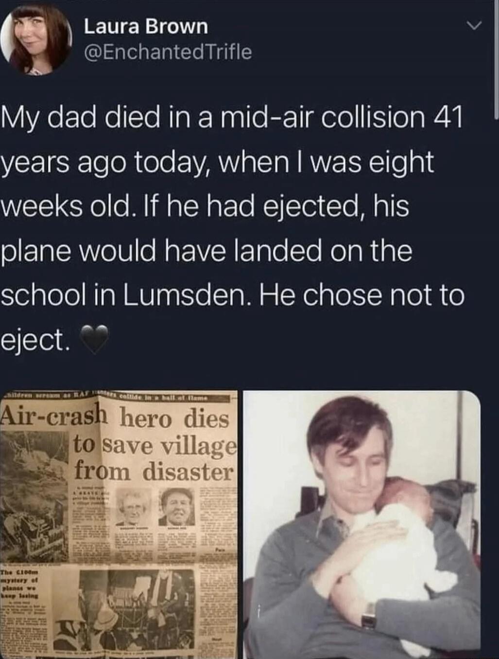 My dad died in a mid-air collision 41 years ago today, when I was eight weeks old. If he had ejected, his plane would have landed on the school in Lumsden. He chose not to eject. 💙
