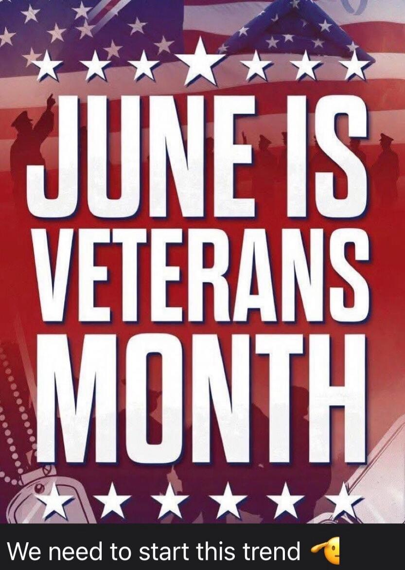 JUNE IS VETERANS MONTH. We need to start this trend.