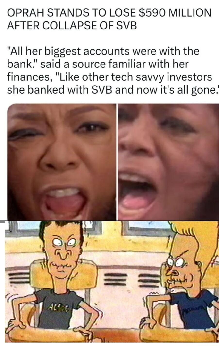 OPRAH STANDS TO LOSE 590 MILLION AFTER COLLAPSE OF SVB All her biggest accounts were with the bank said a source familiar with her finances Like other tech savvy investors she banked with SVB and now its all gone