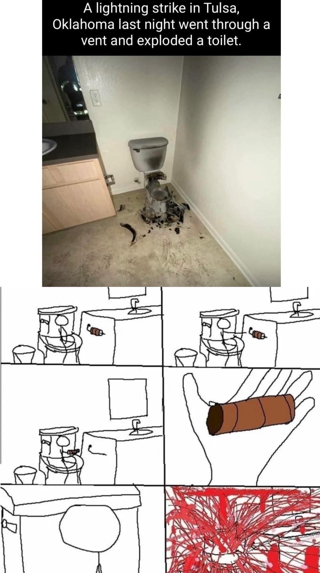 A lightning strike in Tulsa Oklahoma last night went through a vent and exploded a toilet