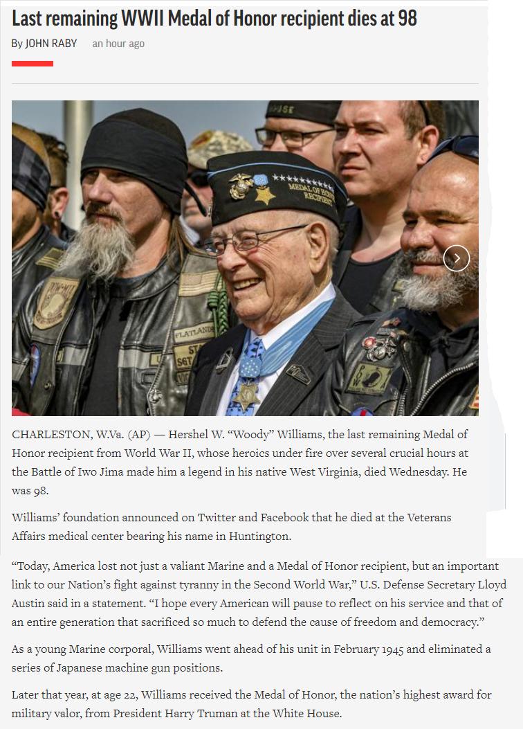 Last remaining WWII Medal of Honor recipient dies at 98 By JoHNRABY W Woody Willisms he st ressining Medal of o from Workd War 1 whose heroics under i over sevealcrucal hours at 1o i mde i algend in isnative West Virinidied Wednesday He illams oundation snmounced on T that e died Afirs medical center bearing bis name i s vl Marine snd gt sguat tyranny n the Secon every American will pause 1 i that