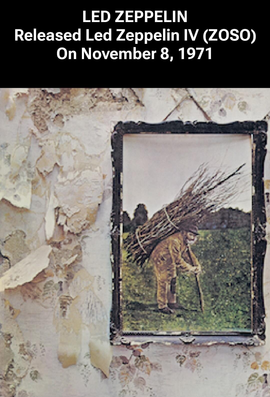 LED ZEPPELIN Released Led Zeppelin IV (ZOSO) On November 8, 1971