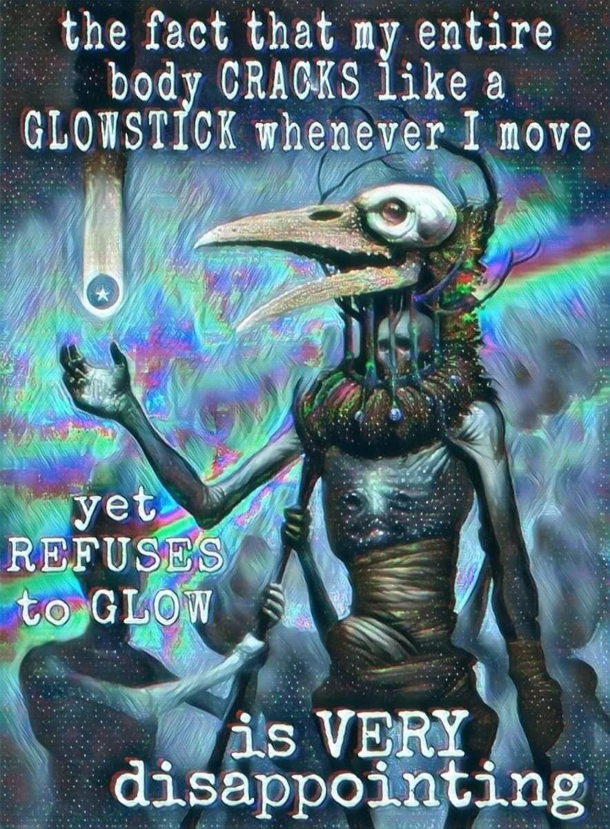 R E RS VACTAANS body CRAGKS like a GLOWSTICK vhg r I move R y s VRY disappointing