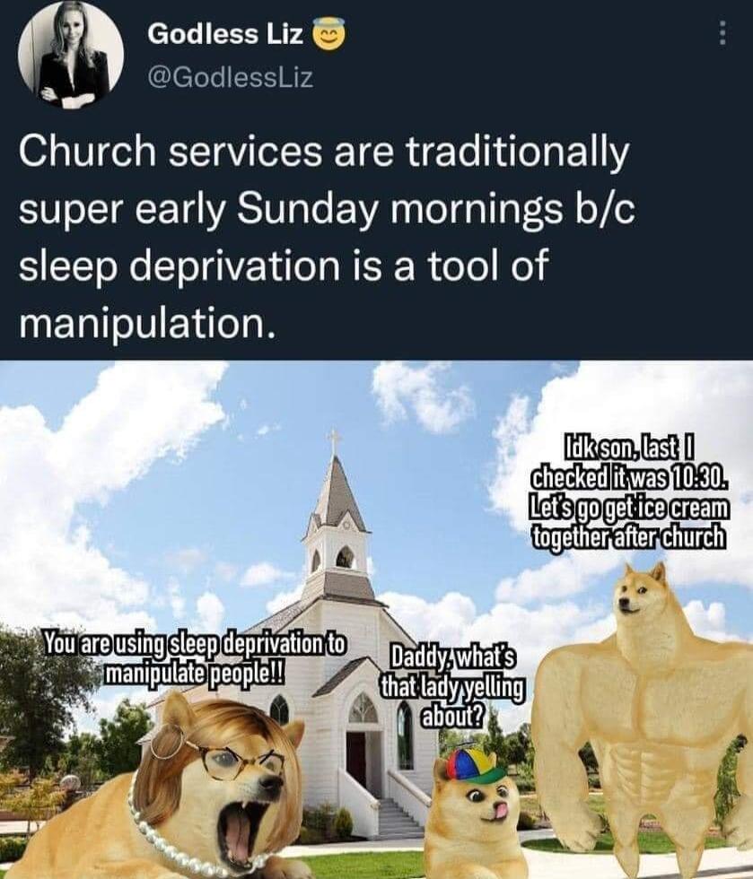 Church services are traditionally super early Sunday mornings bc S TTo N LYo VY ife o RIS W oTo Mol d IMEDISIVEVilel em 0 checked itwas1030 lebmEinen Ggetheraerchurch