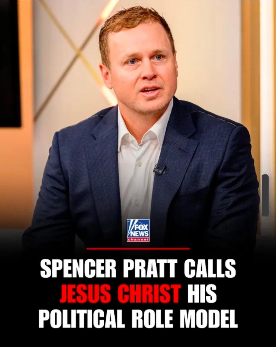 FOX NEWS channel. Spencer Pratt calls Jesus Christ his political role model.