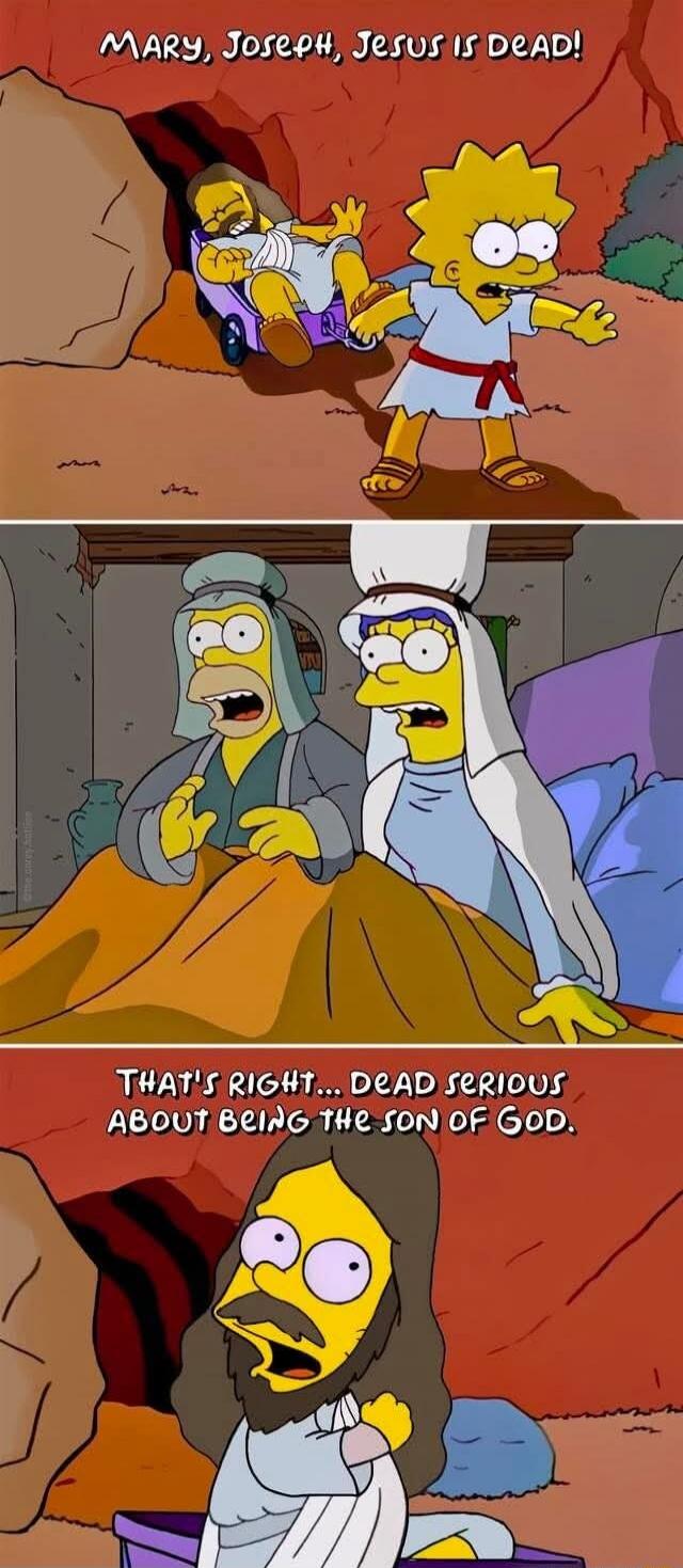 MARY, JOSEPH, JESUS IS DEAD! THAT'S RIGHT... DEAD SERIOUS ABOUT BEING THE SON OF GOD.