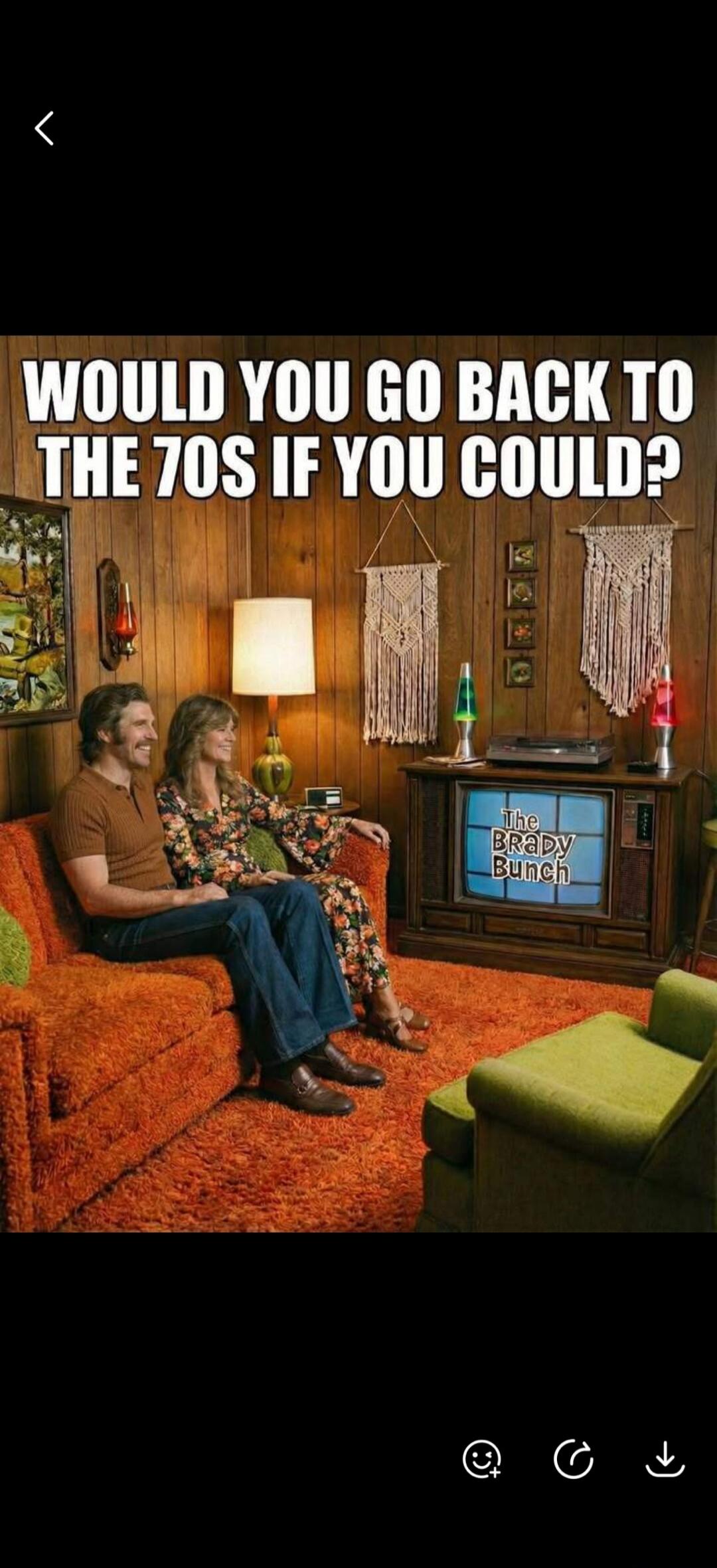 WOULD YOU GO BACK TO THE 70S IF YOU COULD? The Brady Bunch