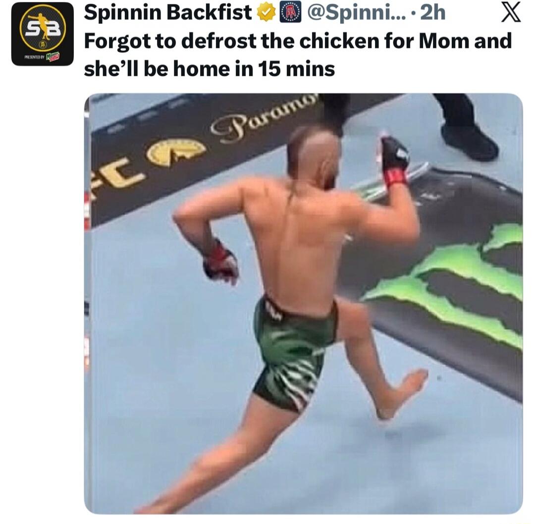 Forgot to defrost the chicken for Mom and she'll be home in 15 mins. A fighter is seen running in an MMA octagon, conveying a sense of urgency or panic.