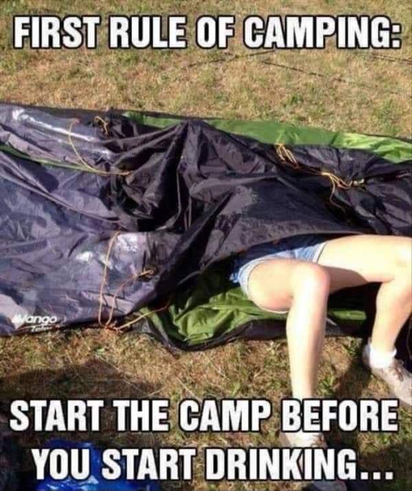 FIRSTIRULE OF CAMPING START THE GAMP BEFORE YOU_START DHINKING