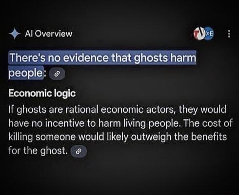 4 AlOverview V3 Economic logic If ghosts are rational economic actors they would have no incentive to harm living people The cost of killing someone would likely outweigh the benefits for the ghost