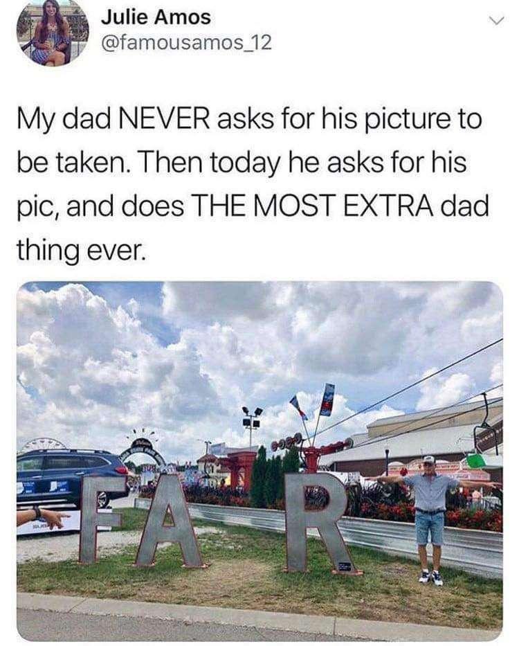Julie Amos famousamos_12 My dad NEVER asks for his picture to be taken Then today he asks for his pic and does THE MOST EXTRA dad thing ever