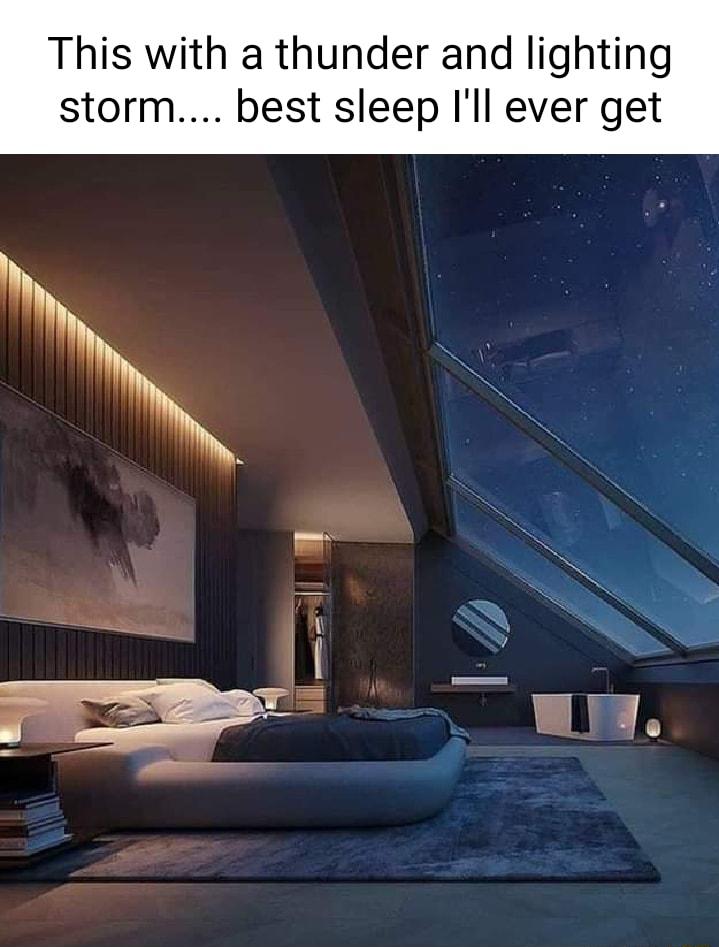 This with a thunder and lighting storm best sleep Ill ever get 5 uiu