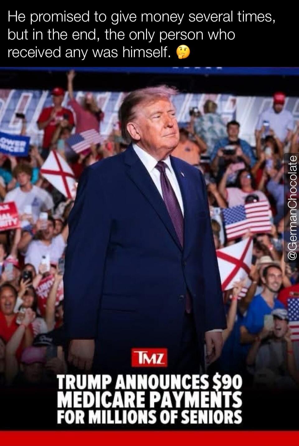 He promised to give money several times, but in the end, the only person who received any was himself. 🤔 TMZ TRUMP ANNOUNCES $90 MEDICARE PAYMENTS FOR MILLIONS OF SENIORS