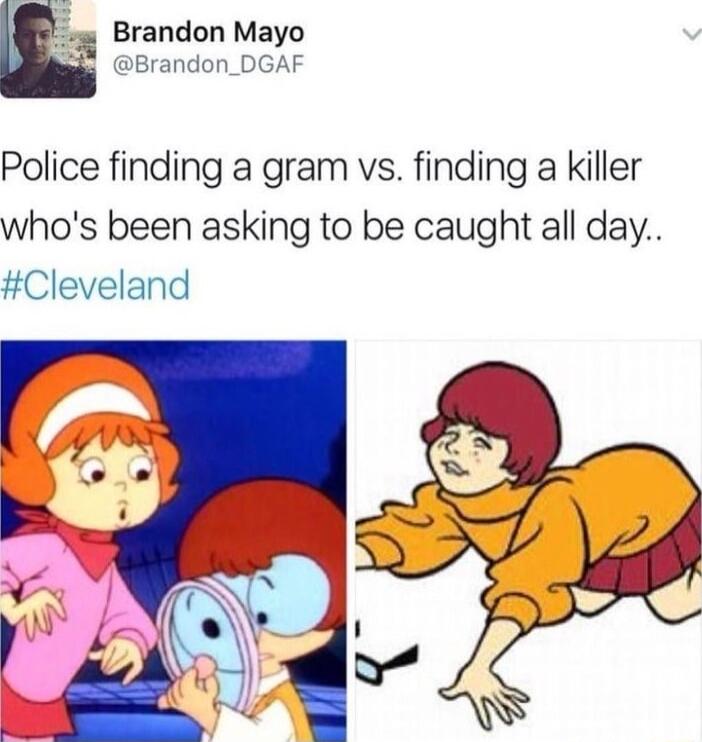 Brandon Mayo Brandon_DGAF Police finding a gram vs finding a killer whos been asking to be caught all day Cleveland
