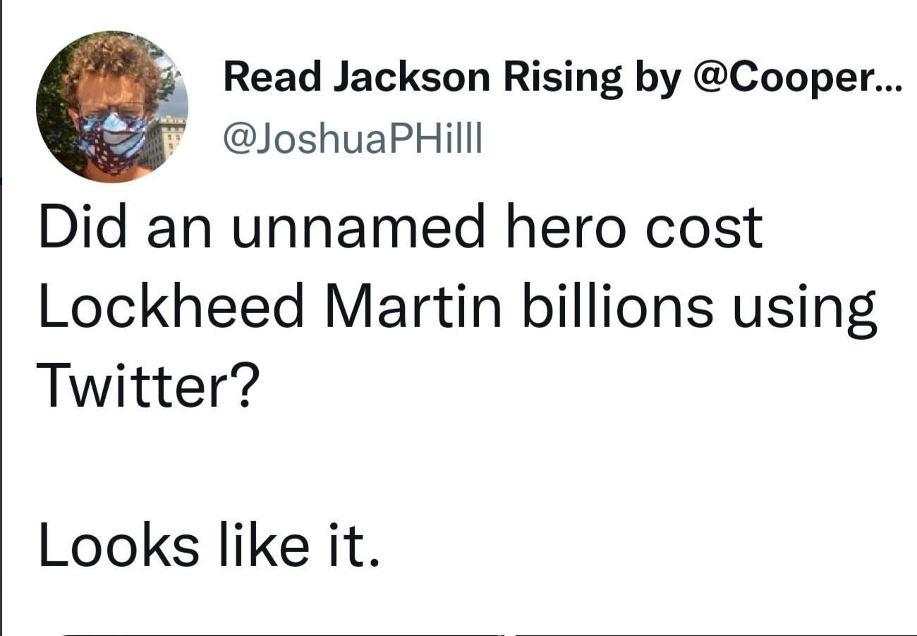 Read Jackson Rising by Cooper JoshuaPHilll Did an unnamed hero cost Lockheed Martin billions using Twitter Looks like it