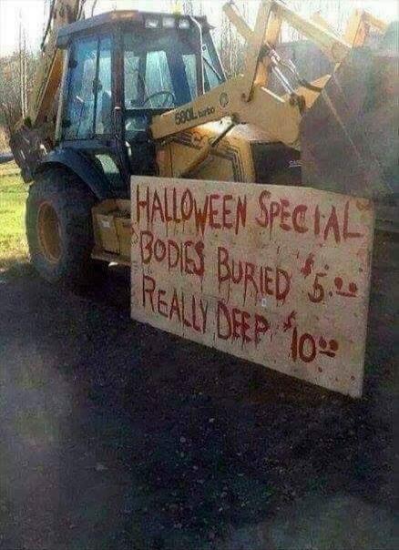 HALLOWEEN SPECIAL BODIES BURIED $5.00 REALLY DEEP $10.00