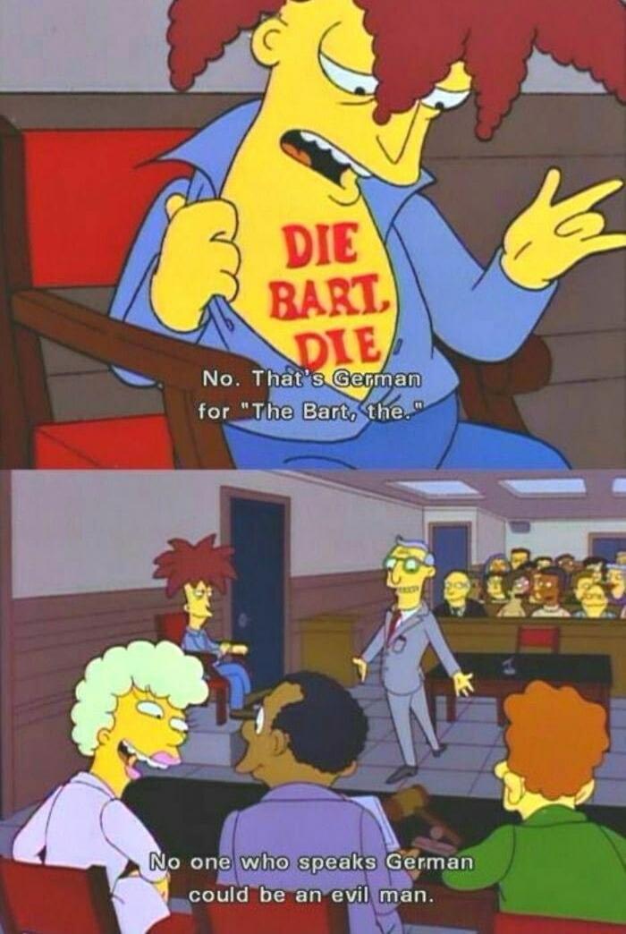 DIE BART DIE. No. That's German for 
