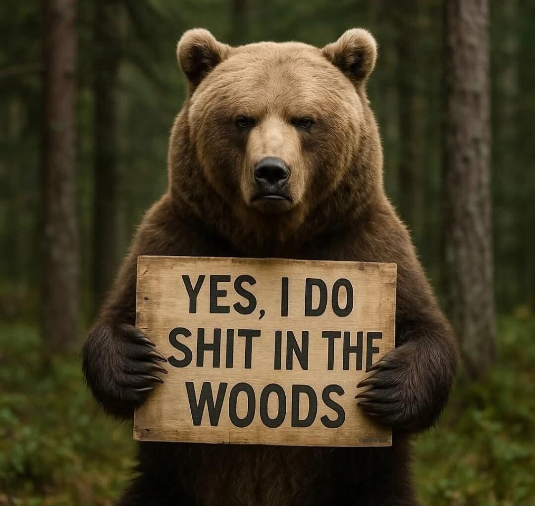 YES, I DO SHIT IN THE WOODS