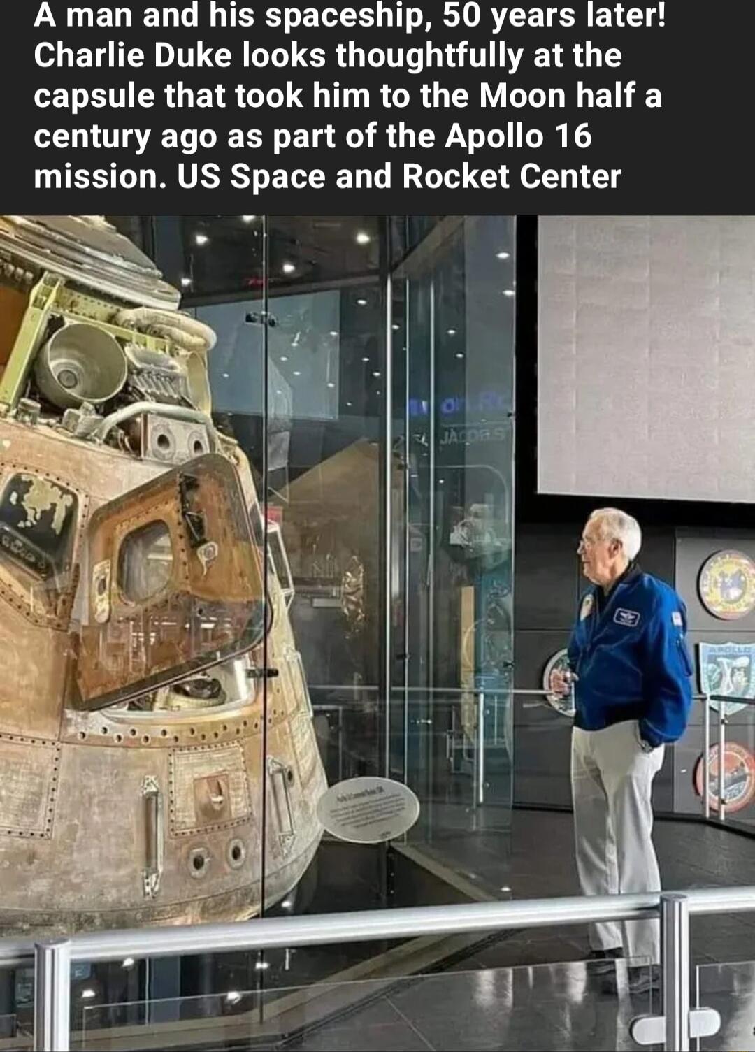 A man and his spaceship 50 years later Charlie Duke looks thoughtfully at the LELETERGETS G T RCRUCR VLT ETLE century ago as part of the Apollo 16 mission US Space and Rocket Center