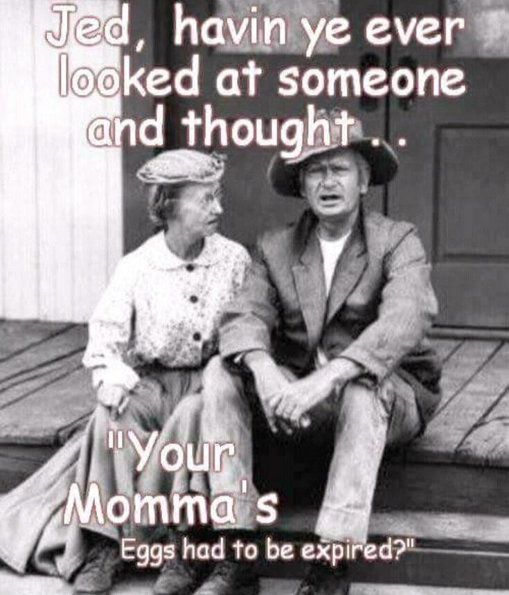 Jed, havin ye ever looked at someone and thought... 