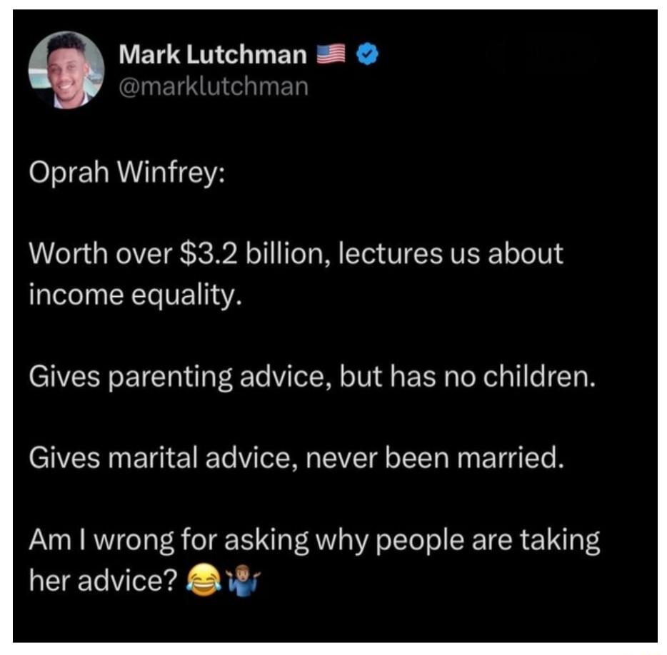 Q Mark Lutchman o1TELRVIT S Worth over 32 billion lectures us about income equality Gives parenting advice but has no children CIESINETG 1T IR TG L R BT T Am wrong for asking why people are taking her advice