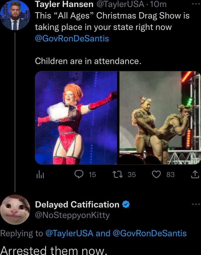 P Tayler Hansen TaylerUSA 10m i This All Ages Christmas Drag Show is taking place in your state right now lelelVa IERERIE T IERETER G EYEL R NoSteppyonKitty REVI R CRA EV EI RV T RlelelV el DRI Arrested them now